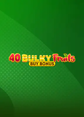 40 Bulky Fruits Buy Bonus